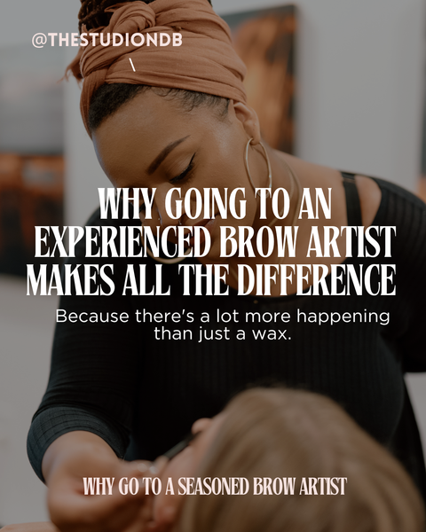 Why Going to a Seasoned Brow Artist Makes Such a Difference