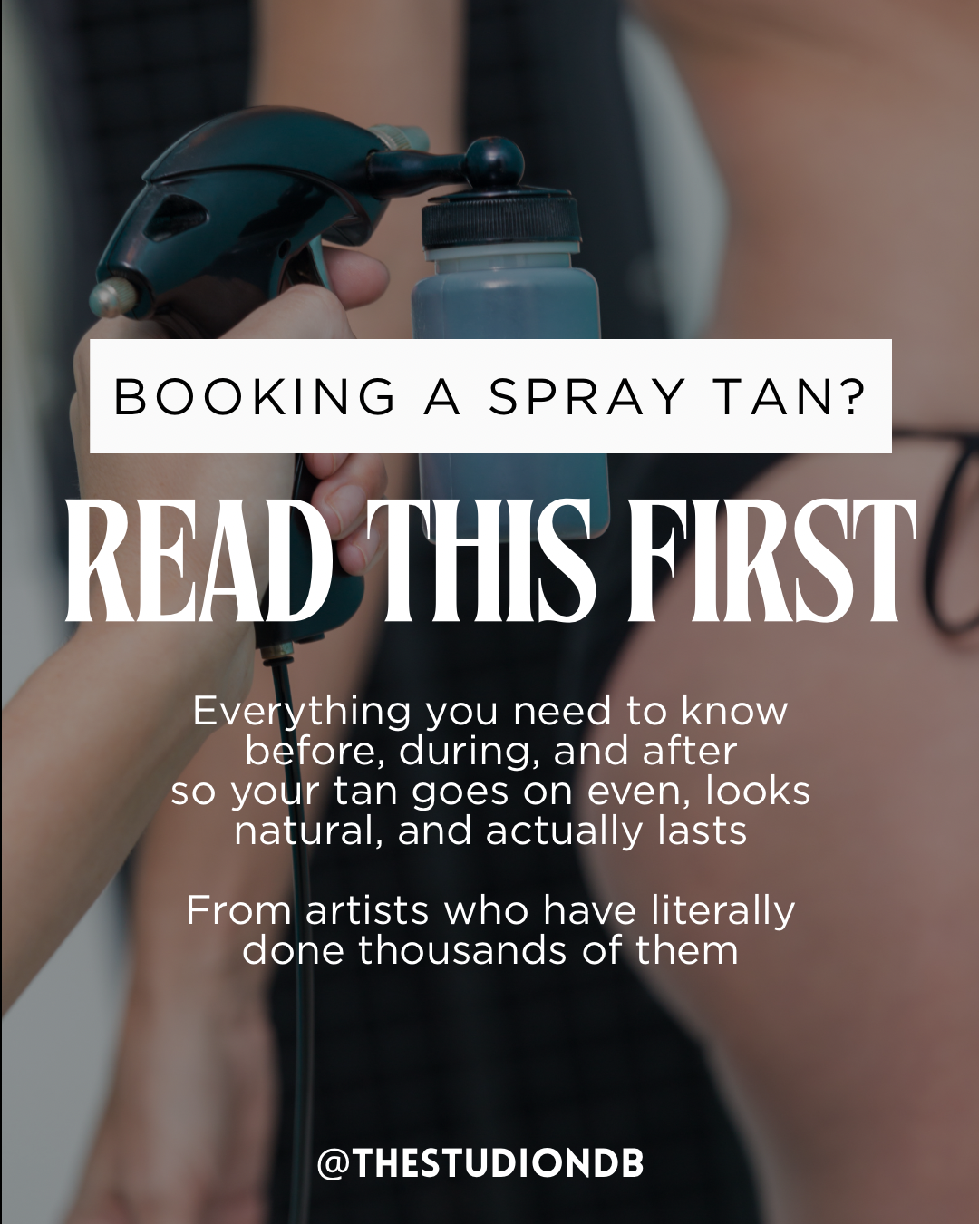 The Ultimate Spray Tan Guide (Before, During & After) @ The Studio NDB
